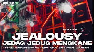 dj jealousy jedag jedug mengkane full bass viral tik tok 2026 bongobarbar