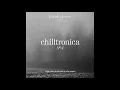 Chilltronica No.4  North Atlantic Ocean -- Bliss - Blank & Jones