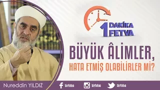 Büyük Âlimler, Hata Etmiş Olabilirler mi?