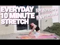 10 MINUTE EVERYDAY STRETCH ROUTINE FOR DANCERS