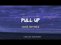 Pull Up - Chase Matthew | lyrics | crjmm