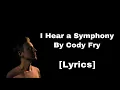 Download Lagu I Hear a Symphony By Cody Fry [Lyrics]