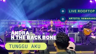 Download ANDRA AND THE BACKBONE - TUNGGU AKU - LIVE ROOFTOP SEMARANG MP3