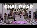 Chal Pyar Karegi Dance | Wedding Dance Choreography