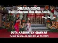 Download Lagu FULL LELUCON IBU DAN ANAK PUTRI BUDUH DAN GEK TEPLON - DRAMA GONG DUTA KABUPATEN GIANYAR PKB 2025