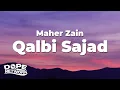 Download Lagu Maher Zain - Qalbi Sajad (Lyrics) ماهر زين - قلبي سجد