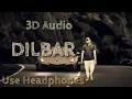 Lagu Dilbar Dilbar 3D music song | in hindi DJ