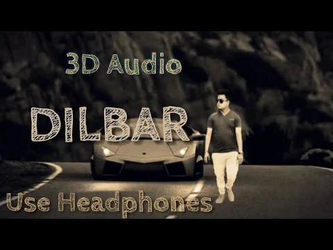 Download MP3 Dilbar Dilbar 3D music song | in hindi DJ