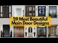 59 Most beautiful Main Door Designs Modern doors Wooden Glass Metal Doors