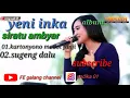 Lagu Om adella yeni inka siratu ambyar indonesia .kartonyono medot janji (album2020.