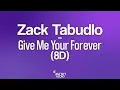 Lagu Zack Tabudlo - Give Me Your Forever (8D)