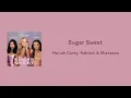 Mariah Carey - Sugar Sweet (ft. Kehlani \u0026 Shenseea) || lyrics