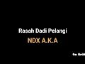 Download Lagu Rasah Dadi Pelangi - NDX A.K.A | ta lirik