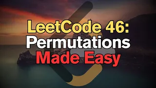 LeetCode 46 Permutations Made Easy For Complete Beginners - Python Tutorial