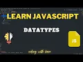 Datatypes in Javascript Notes What is Datatypes in JS Ep 3