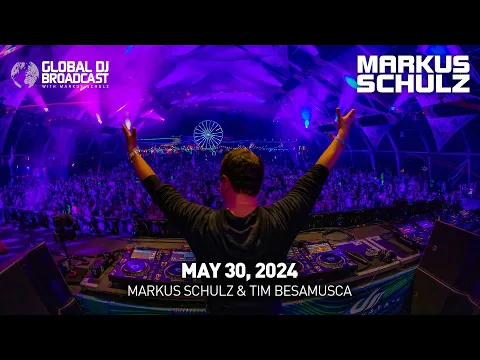 Download MP3 Global DJ Broadcast with Markus Schulz & Tim Besamusca (May 30, 2024)