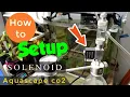 Unboxing How To Setup CO2 Solenoid Valve 12 Volt