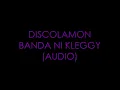Discolamon - Banda ni Kleggy (AUDIO)