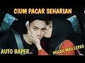 CIUM PACAR SEHARIAN | SAMPEK GAK MAU LEPAS!!