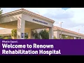 Welcome to Renown Rehabilitation Hospital