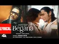 Begana (Lyrical Video): Raghav Chaitanya, Kanikka Kapur | New Love Song