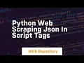 Python web scraping json in script tags