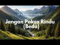 Lagu Ifan Seventeen - Jangan Paksa Rindu || Video Lirik