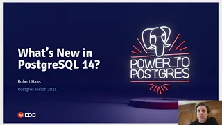 What s New in PostgreSQL 14 with Robert Haas - Postgres Vision 2021