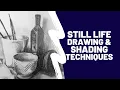 Still Life Drawing and Shading Techniques - Beginners Guide