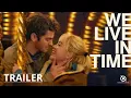 E timpul sa iubesti We Live in Time r John Crowley - din 18 octombrie la cinema