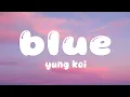 Download Lagu Yung Kai - Blue (Lyrics)