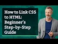 How to Link CSS to HTML Beginner s Step-by-Step Guide