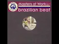 Lagu A FLG Maurepas upload - Masters At Work feat. Liliana - Brazilian Beat (Body 'n' Soul Mix)