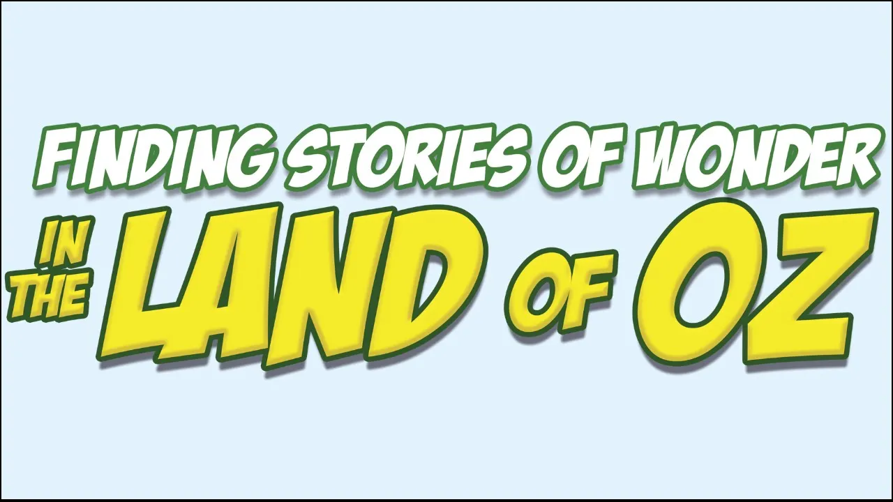 Finding Stories of Wonder in the Land of Oz - Student Film