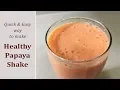 Papaya Milk Shake Recipe Healthy and Easy Papaya Smoothie