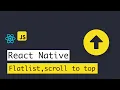 Building a React Native app - React Native Flatlist scroll to top