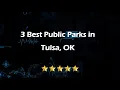 3 Best Public Parks in Tulsa Oklahoma 2024 Public Recreational Areas