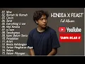 Download Lagu Kumpulan Lagu Terbaik HINDIA x FEAST Full Album | Lagu Pop Terpopuler 2025 | Yang Kalian cari 2025 !
