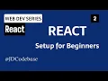 React Environment Setup - React Tutorial for Beginners Web Development Series JDCodebase