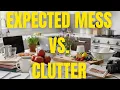 Expected MESS vs Clutter Both are Sabotaging Your Home The FIXES are Easy