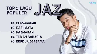 jaz top 5 lagu populer jaz bersamamu dari mata kasmaran teman bahagia