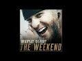 Brantley Gilbert - The Weekend (Lyrics)