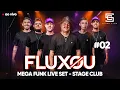 Download Lagu FLUXOU - MEGA FUNK LIVE SET #02 | Stage Club