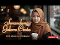 Senandung Gelora Cinta - Pop Melayu Terbaru Romantis, Menyentuh Hati