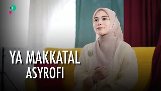 Ya Makkatal Asyrofi - Anisa Rahman