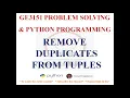 REMOVE DUPLICATES FROM TUPLES GE3151 PROBLEM SOLVING AND PYTHON PROGRAMMING NOTES