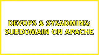 DevOps SysAdmins Subdomain on apache 2 Solutions