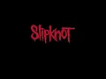 Slipknot - Vermilion, Pt. 2 HQ (Audio)