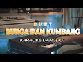 Download Lagu BUNGA DAN KUMBANG - KARAOKE DANGDUT DUET - HQ AUDIO