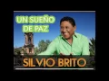 UN SUEÑO DE PAZ -  SILVIO BRITO